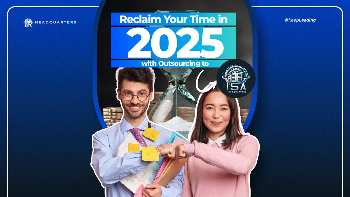 Reclaim Your Time in 2025 with Outsourcing to ISA Headquarters
