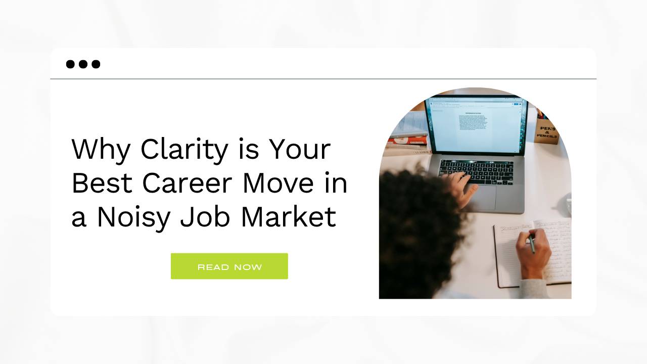 Person writing in notebook while working on laptop with blog titled "Why Clarity is Your Best Career Move in a Noisy Job Market" on screen.