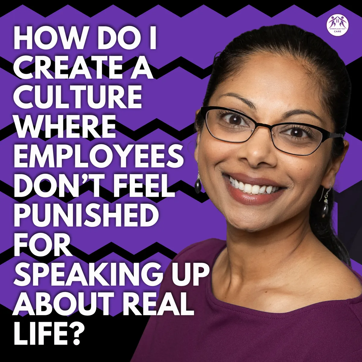 Creating a Culture Where Employees Don’t Feel Punished for Speaking Up About Real Life