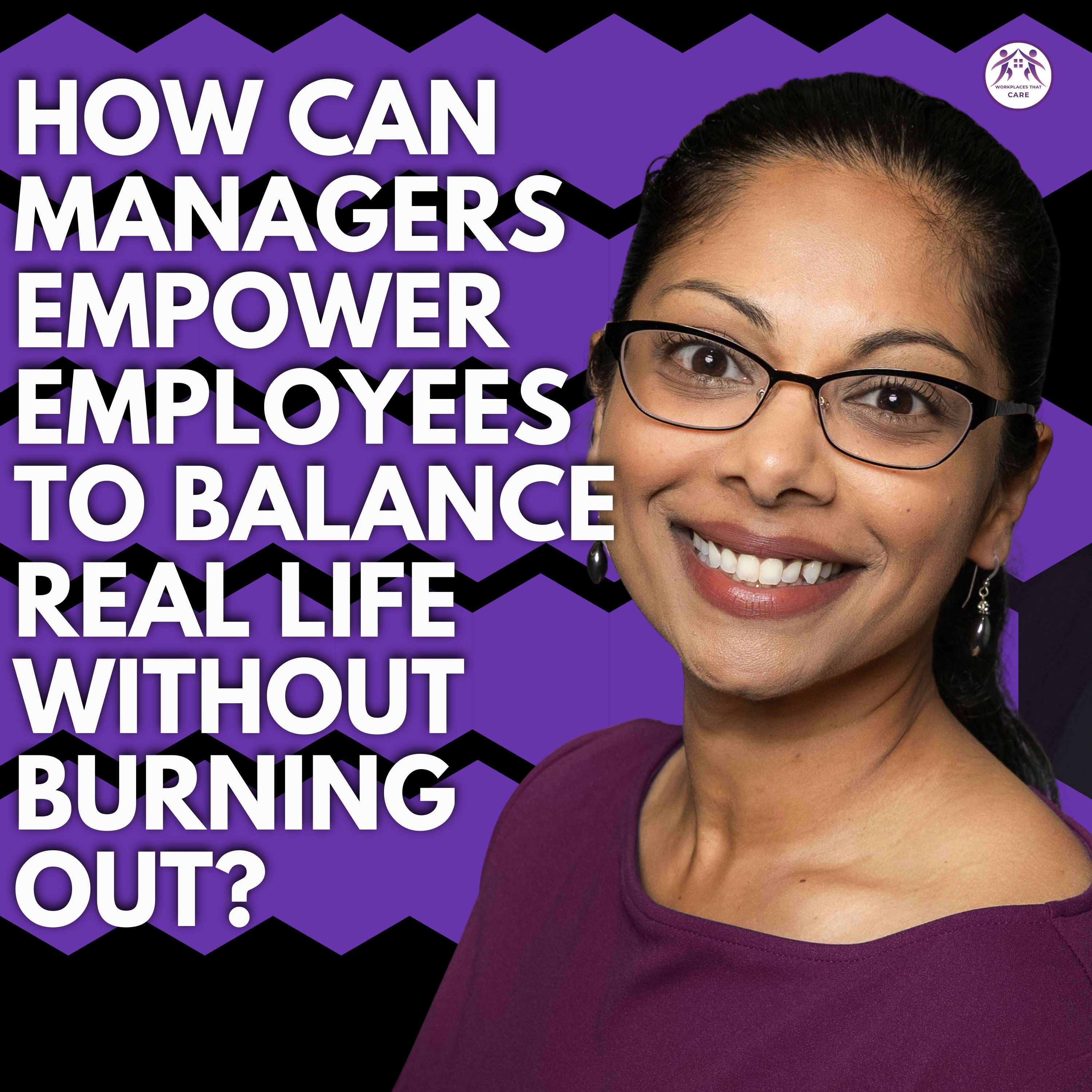 How Can Managers Empower Employees to Balance Real Life Without Burning Out?