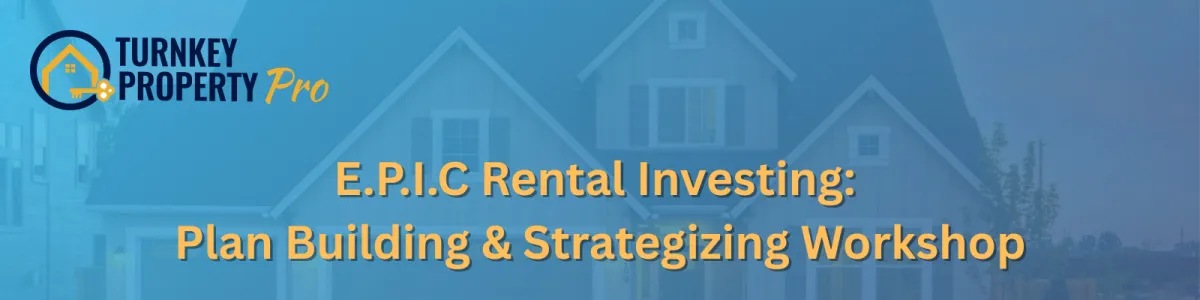 E.P.I.C Rental Investing: Plan Building & Strategizing Workshop