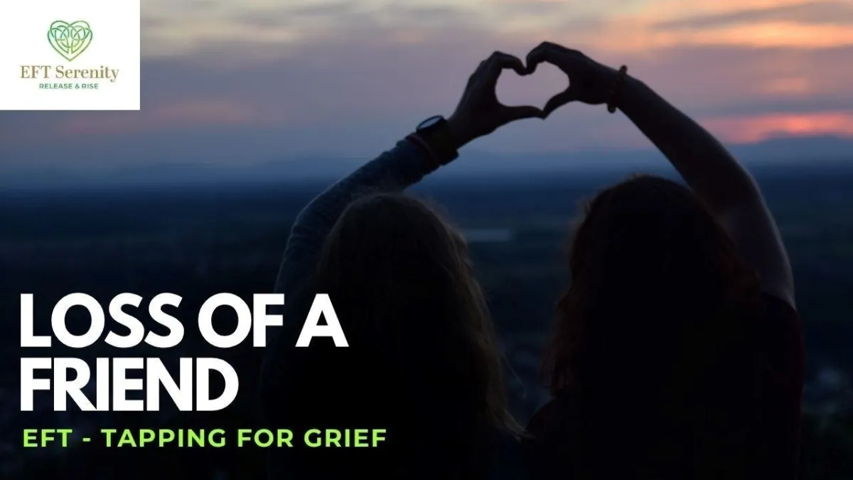 Grieving a Friend or Loved One? EFT Tapping Support For Grief