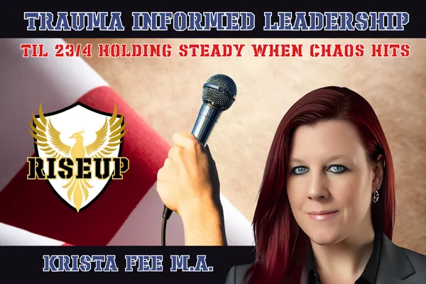 trauma informed leadership episode 23 cover graphic with U.S. flag background, gold and white riseup phoenix logo, a hand holding a microphone and a bio headshot of Krista Fee M.A. with the show title "holding steady when chaos hits" in red letters on a black banner at top of page