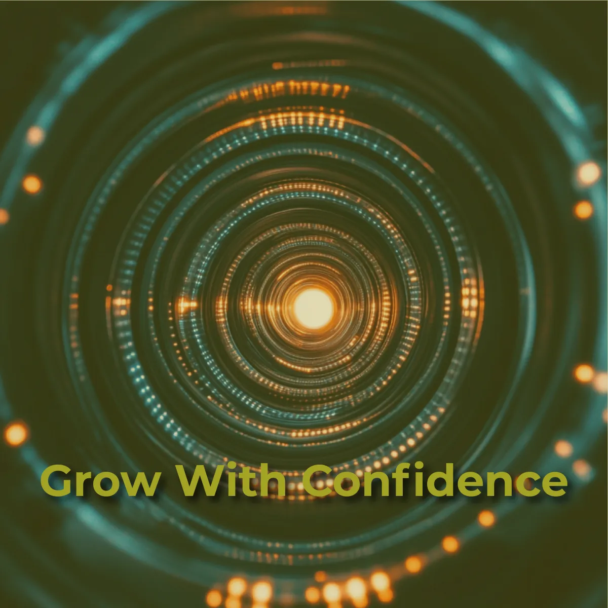 A dark, abstract image features concentric circles of light, glowing with shades of teal, gold, and orange, receding into the center where a bright, warm light emanates. The overall effect is a tunnel or vortex of light. In the bottom left corner, the text "Grow With Confidence" is prominently displayed in a lime green color.