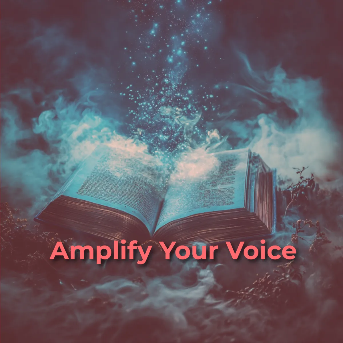 A thick, open book with illuminated pages lies on a dark, smoky, or misty surface. From the center of the book, sparkling blue particles and light wisps emanate upwards, suggesting magic or enchantment. The background is dark and moody, with additional smoke or mist. The words "Amplify Your Voice" are superimposed in a reddish-pink color across the bottom of the image.