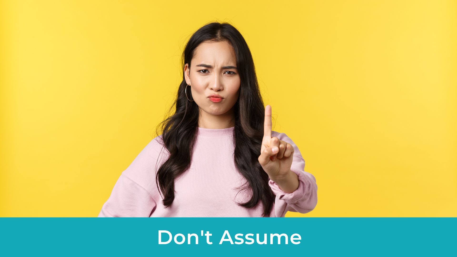 Don't Assume