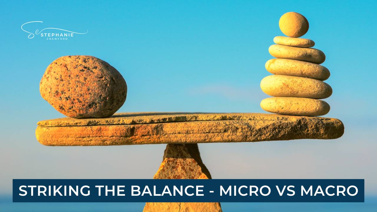 Striking the Management Balance - Micro vs. Macro
