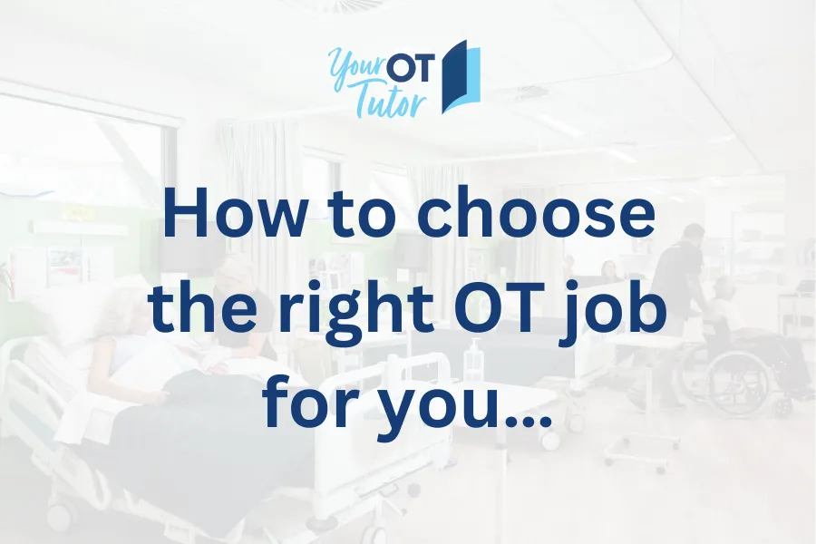 Text "How to choose the right OT job for you" over image of a hospital ward