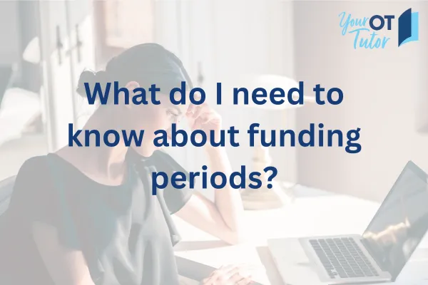 What do I need to know about funding periods? Woman looking at laptop thinking.