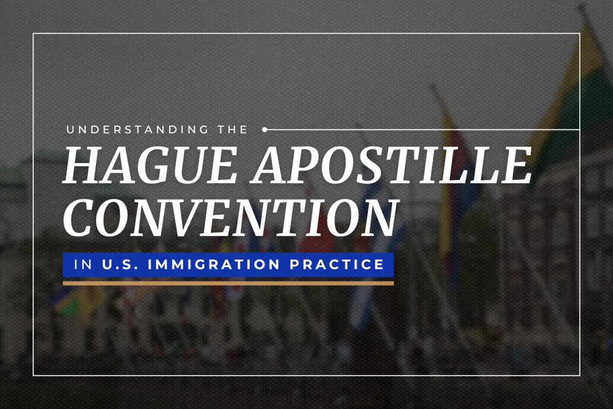 Hague Apostille Convention Guidelines for Immigration Lawyers