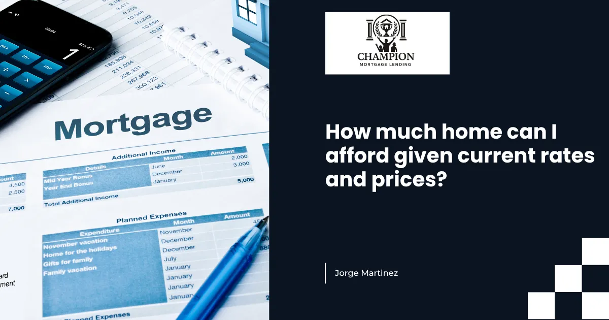 How Much Home Can You Afford in Today’s Market?