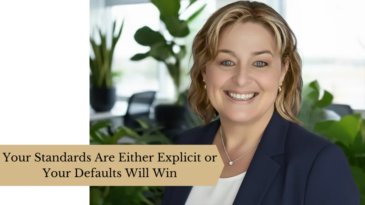 Your Standards Are Either Explicit or Your Defaults Will Win