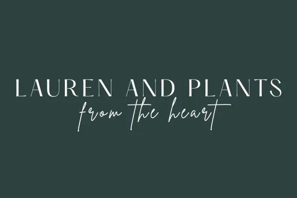 Lauren and Plants logo with the words 'from the heart' beneath it, signaling a personal blog post about grief, healing, and growth