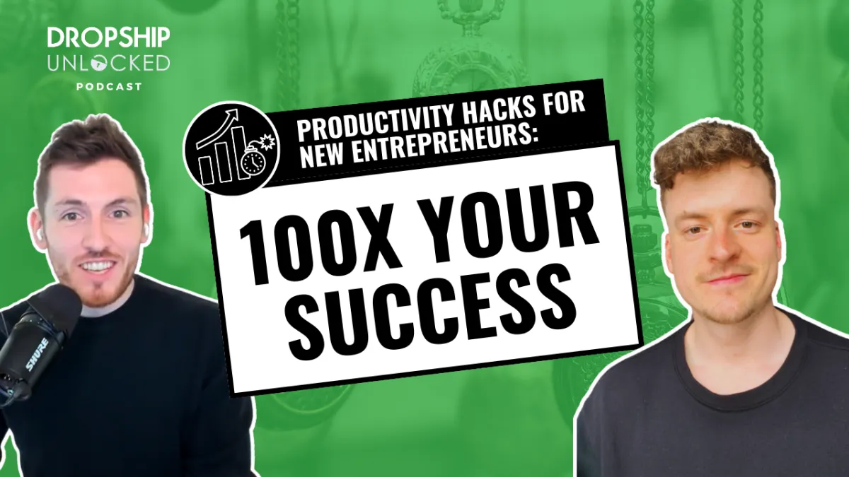 Productivity Hacks for New Entrepreneurs: 100x Your Success (Episode 12)