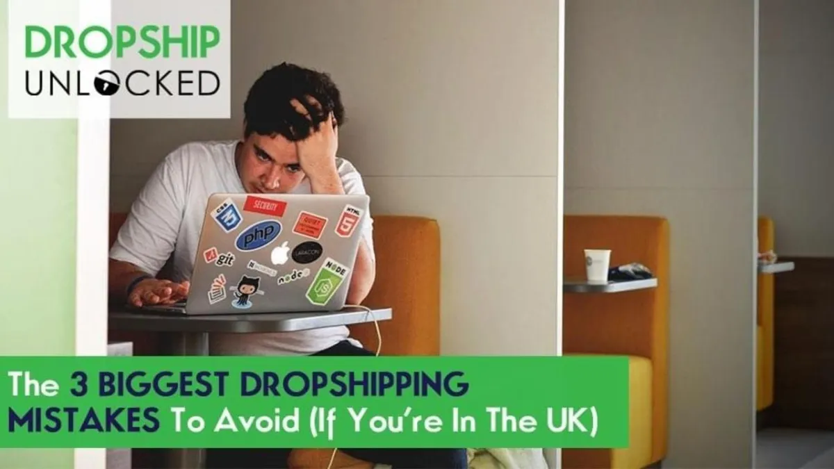 Lewis Smith Dropship Unlocked: The 3 Biggest Dropshipping Mistakes To Avoid (If You're In The UK)