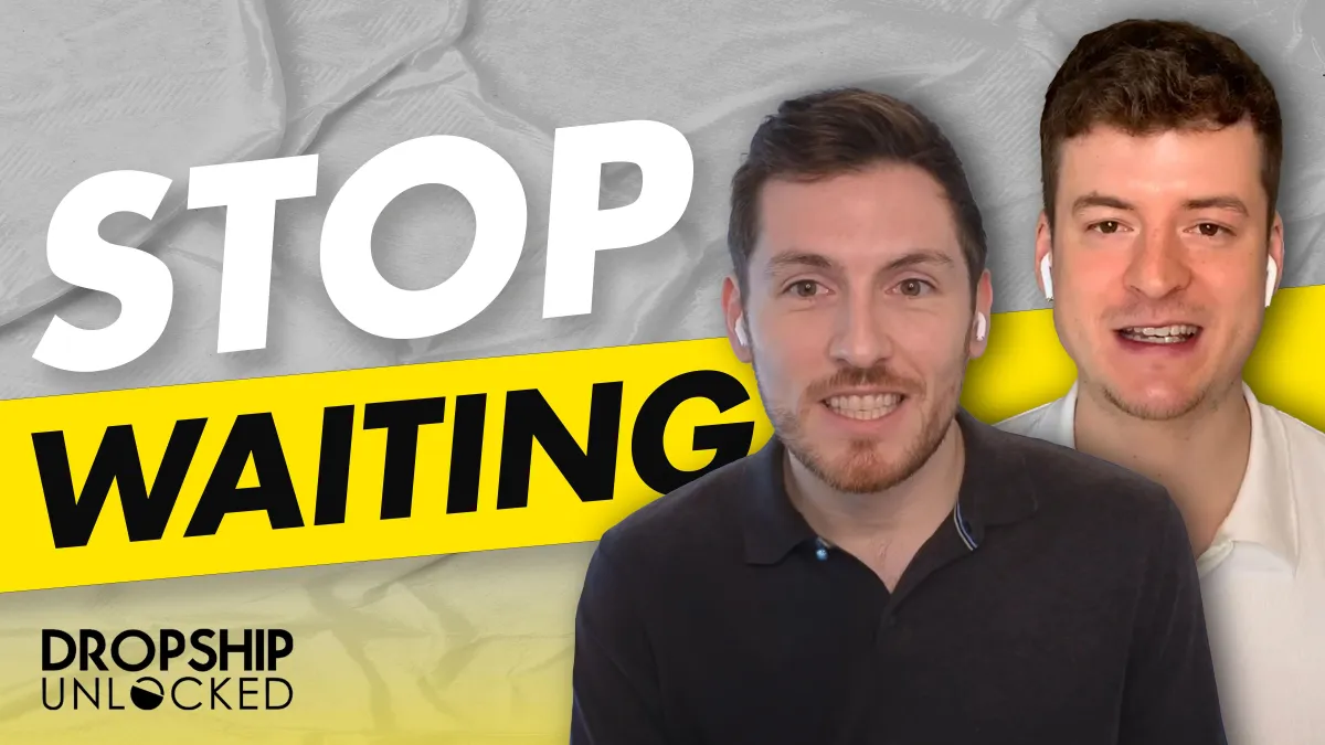 Don’t Wait to Win: Overcoming Procrastination in Dropshipping (Episode 38)