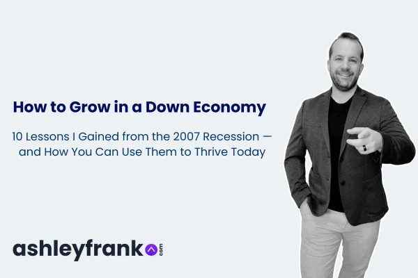 How to Grow in a Down Economy: Lessons From Starting My Career in 2007