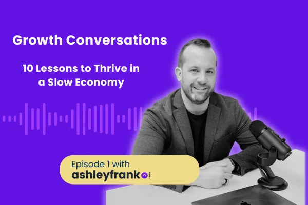 🎙️ Episode 1 – 10 Lessons From a Down Economy (and How You Can Still Thrive)