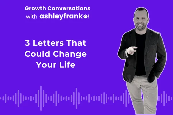 🎙️ Episode 14: 3 Letters That Could Change Your Life