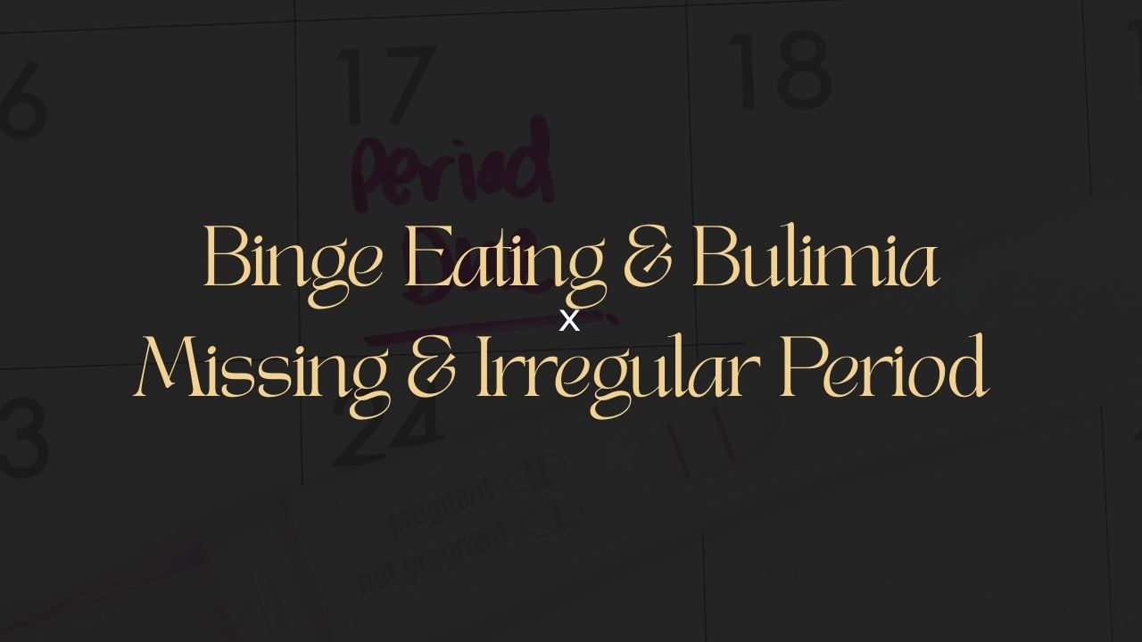 How to Get Your Period Back: Binge Eating & Bulimia Recovery Guide
