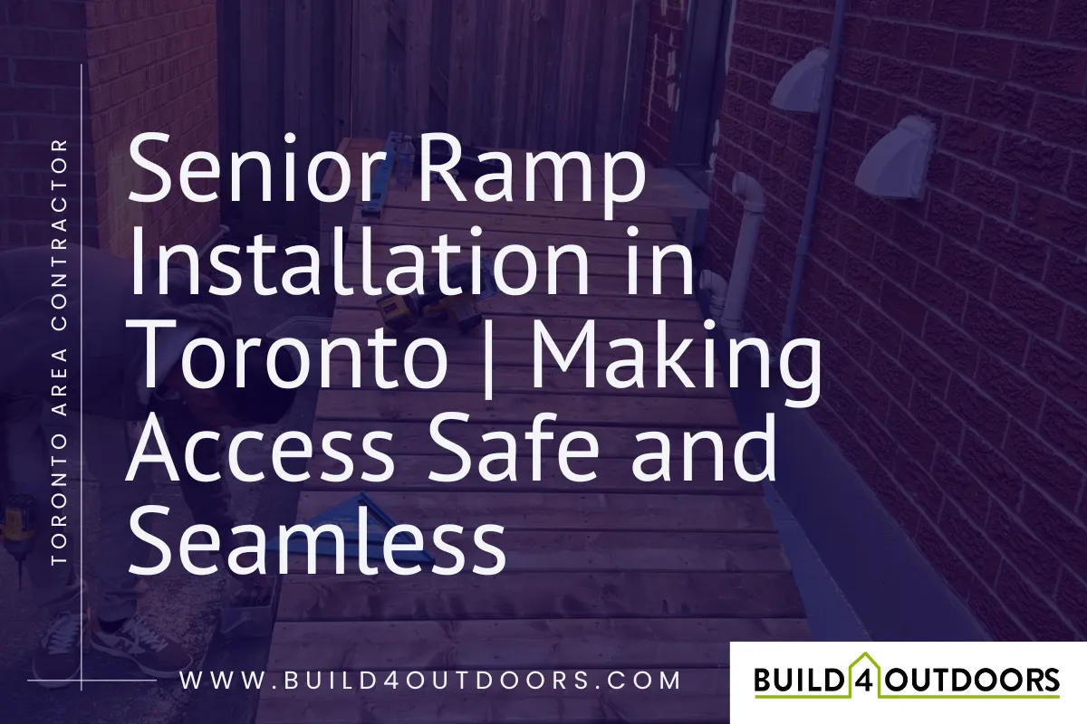 Senior Ramp Installation in Toronto | Build 4 Outdoors