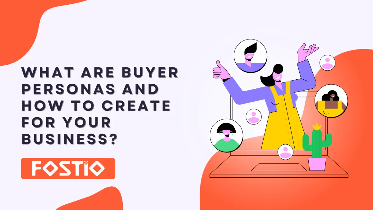 What Are Buyer Personas And How to Create For Your Business?