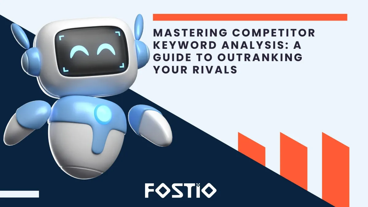 Mastering Competitor Keyword Analysis: A Guide to Outranking Your Rivals