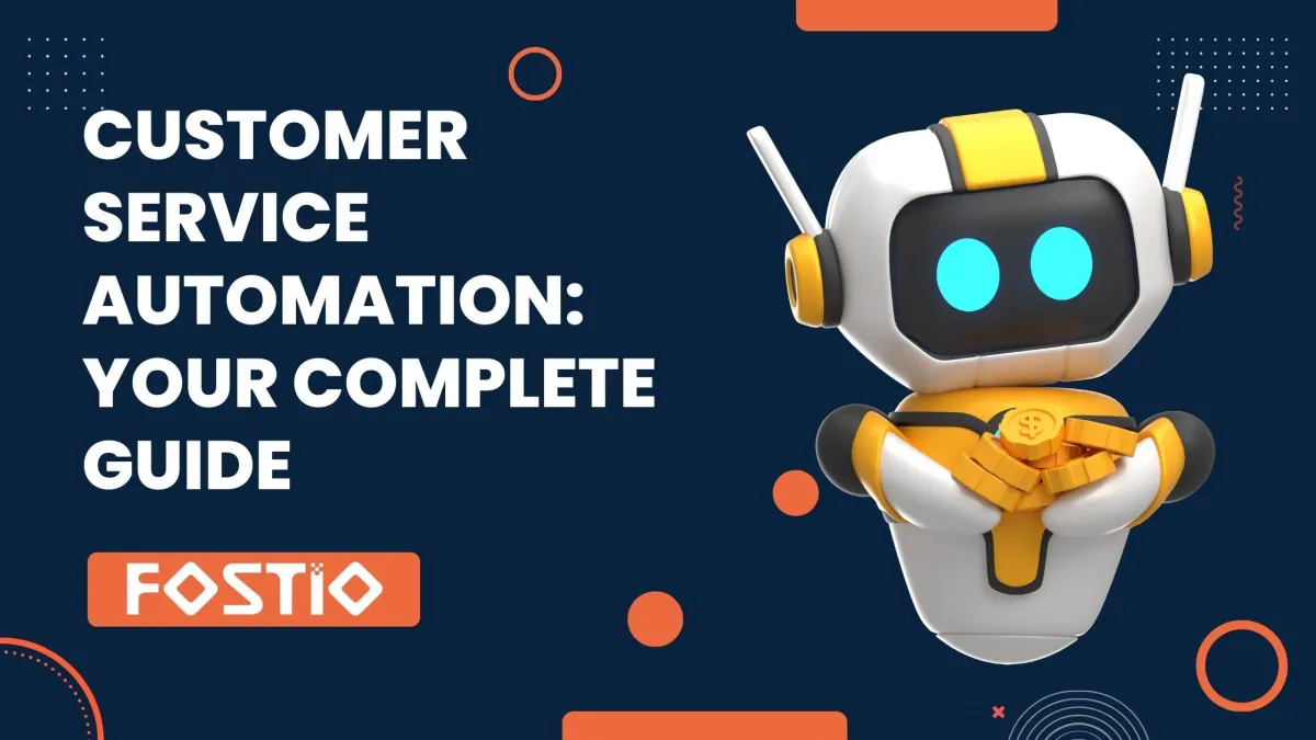 Customer Service Automation: The Key to Effortless Support & Happy Customers