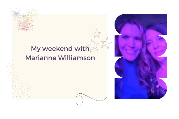 My weekend with Marianne Williamson