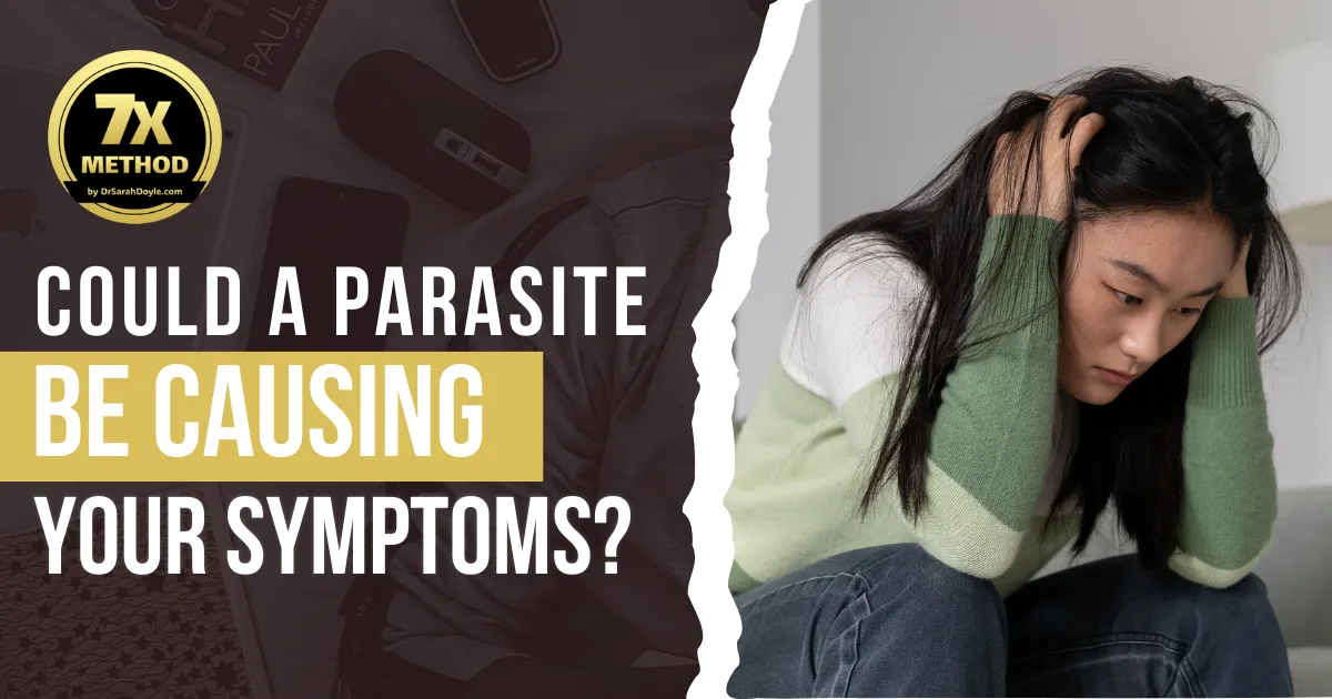 Could a Parasite Be Causing Your Symptoms?