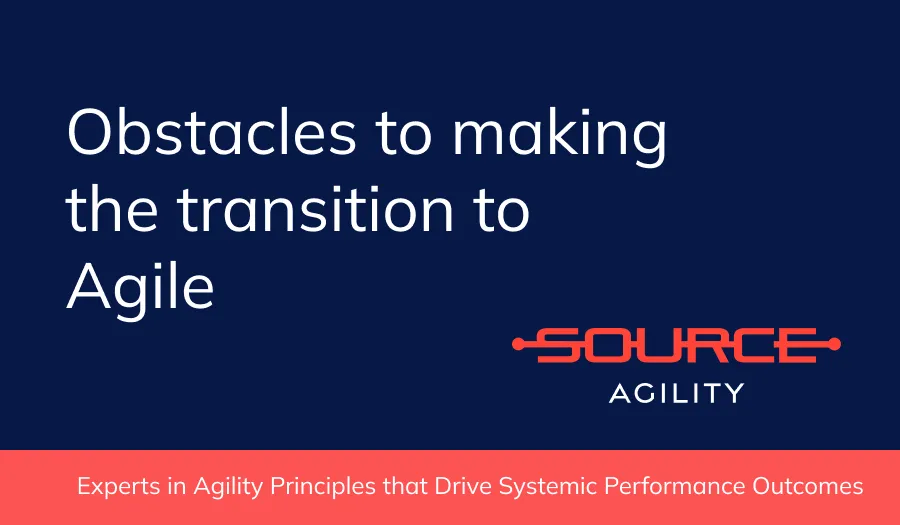 Obstacles to making the transition to Agile