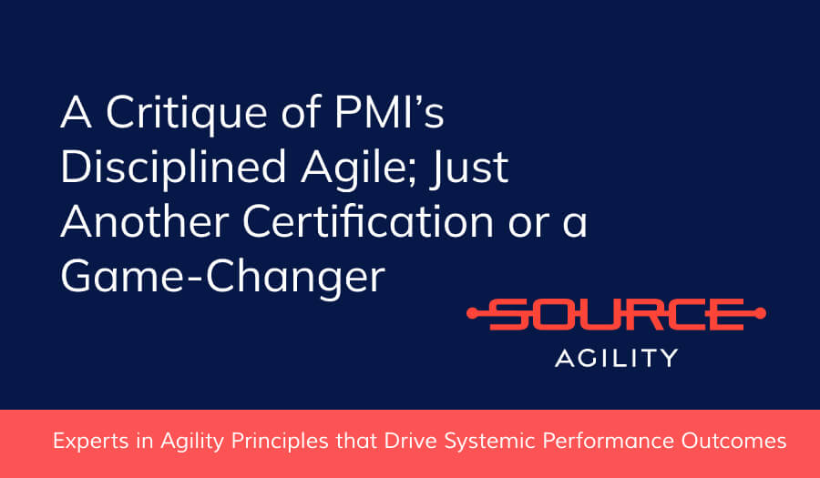A critique of PMI’s Disciplined Agile; just another certification or a game-changer