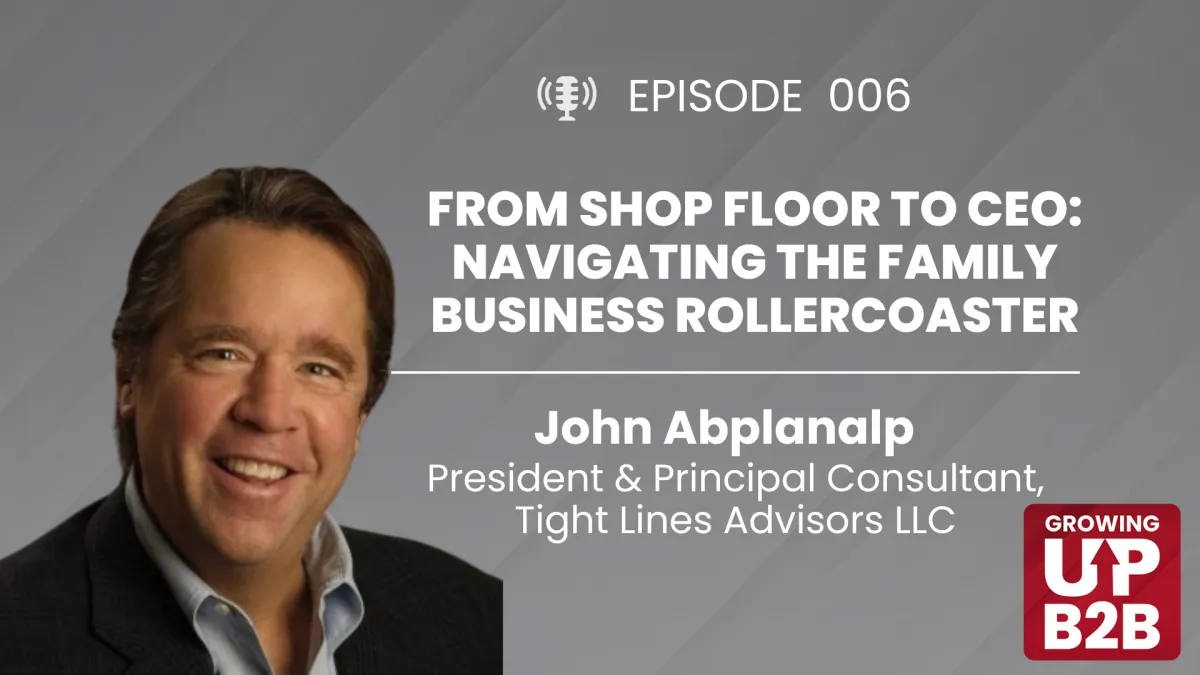 6 - From Shop Floor to CEO: Navigating the Family Business Rollercoaster