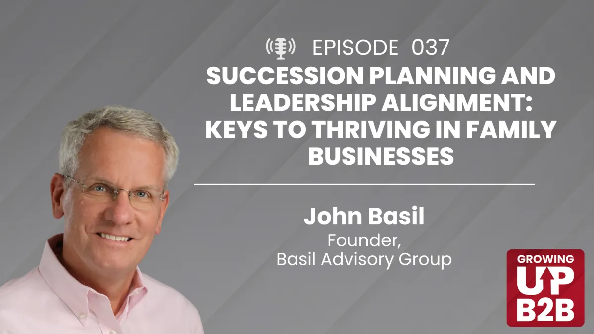 37 - Succession Planning and Leadership Alignment: Keys to Thriving in Family Businesses