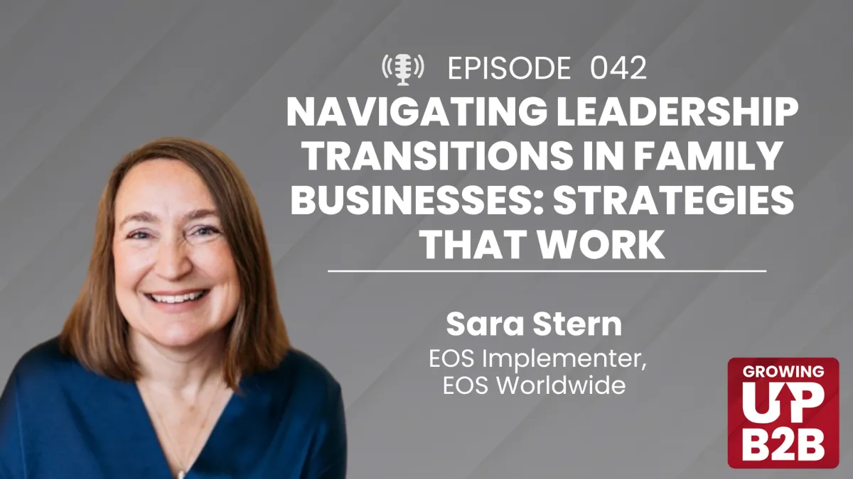 42 - Navigating Leadership Transitions in Family Businesses: Strategies That Work