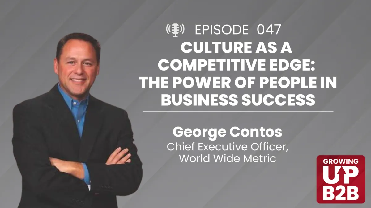47 - Culture as a Competitive Edge: The Power of People in Business Success