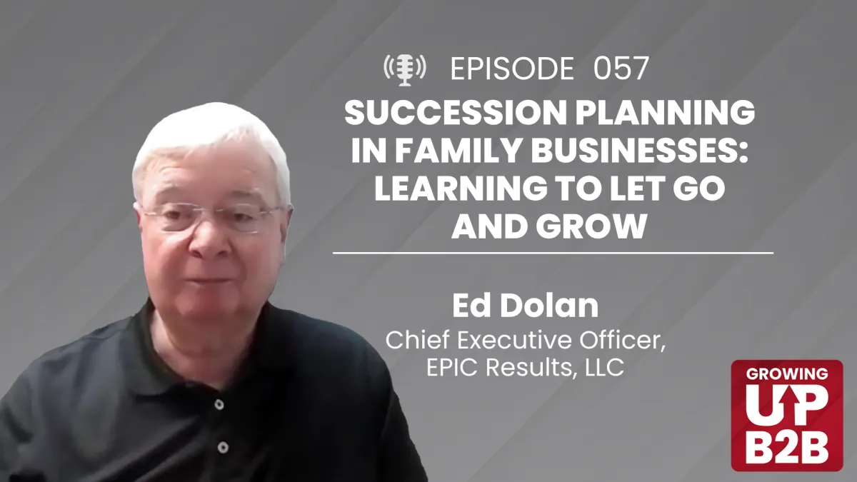 57 - Succession Planning in Family Businesses: Learning to Let Go and Grow