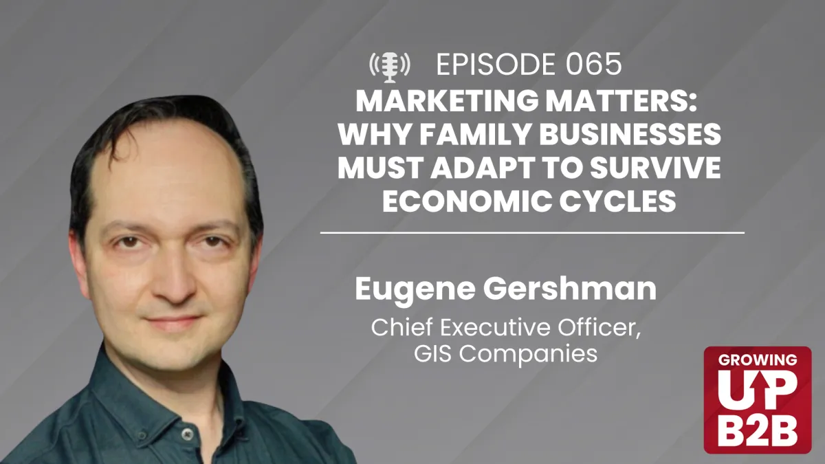 65 - Marketing Matters: Why Family Businesses Must Adapt to Survive Economic Cycles