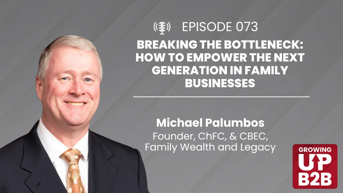 73 - Breaking the Bottleneck: How to Empower the Next Generation in Family Businesses