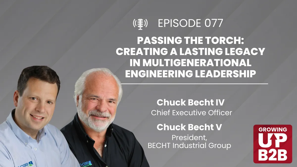 77 - Passing the Torch: Creating a Lasting Legacy in Multigenerational Engineering Leadership