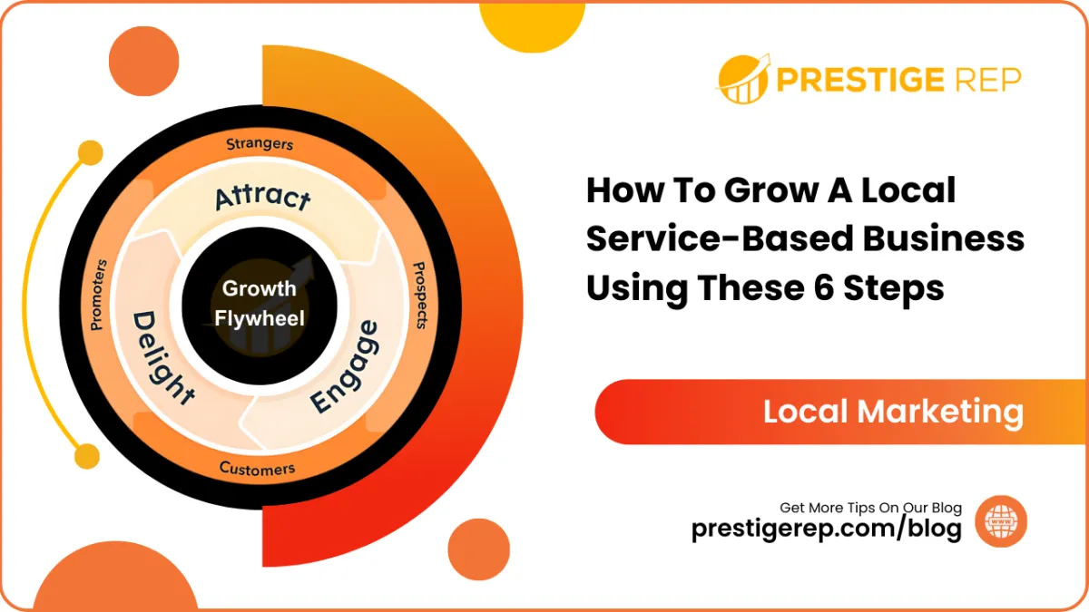 How To Grow A Local Service-Based Business Using These 6 Steps