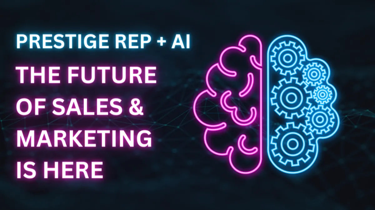 Prestige Rep + AI - The Future Of Sales & Marketing Is Here