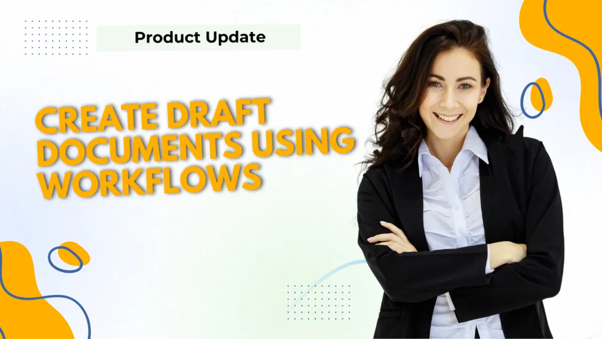 Create Draft Documents Using Workflows