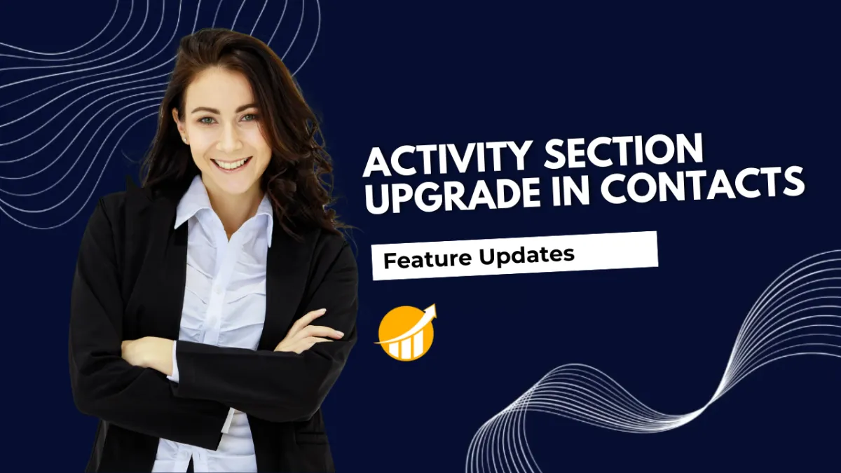 Activity Section Upgrade in Contacts