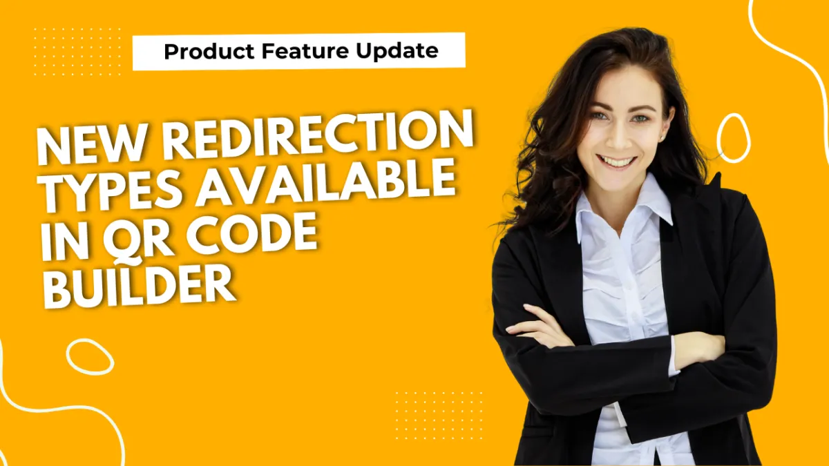 New Redirection Types Available in QR Code Builder
