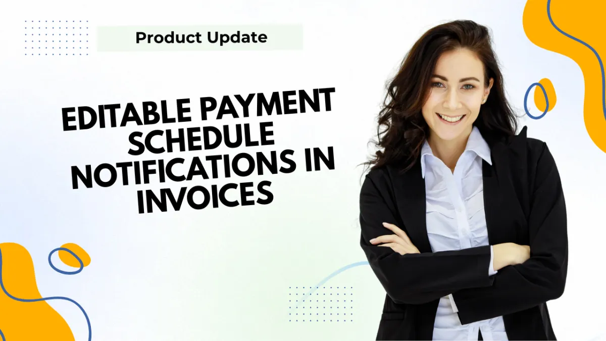 Editable Payment Schedule Notifications in Invoices