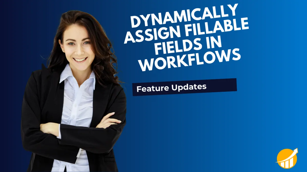 Dynamically Assign Fillable Fields in Workflows