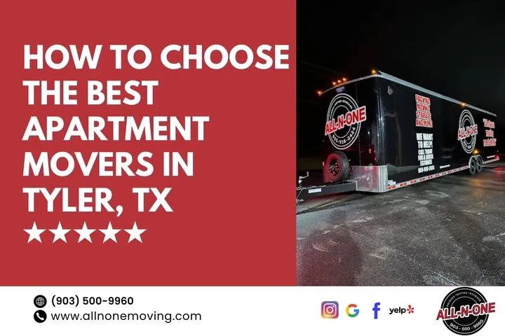 How to Choose the Best Apartment Movers in Tyler, TX