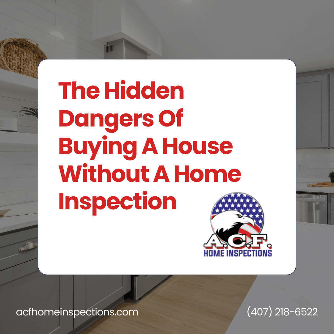 The Hidden Dangers Of Buying A House Without A Home Inspection