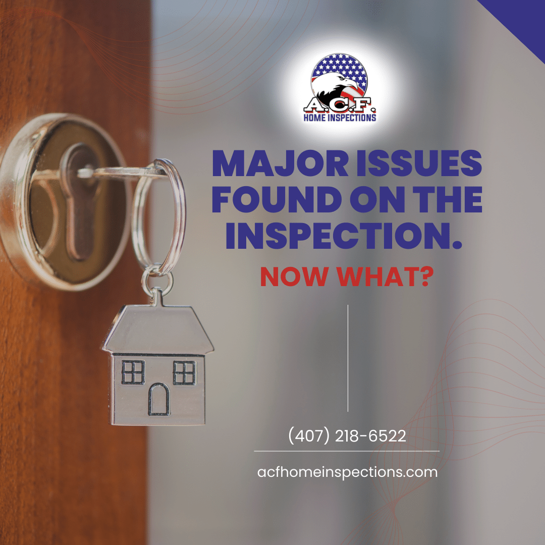 Major Issues Found On The Inspection. What Now?